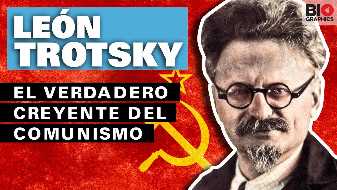 León Trotsky: El verdadero creyente del comunismo