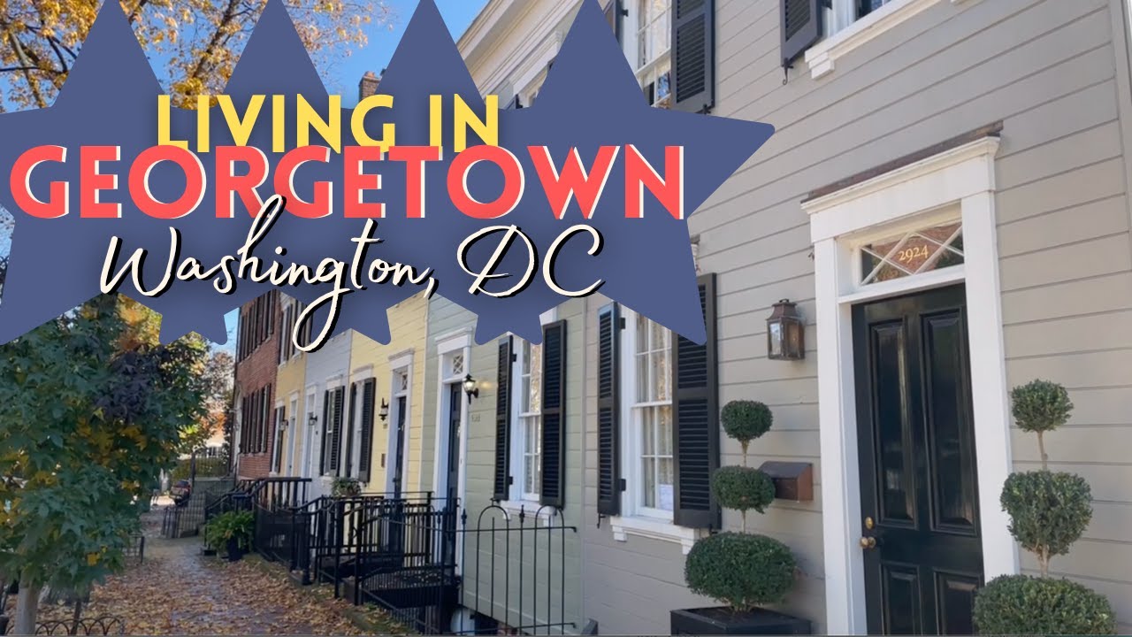 Living in Georgetown in Washington, DC