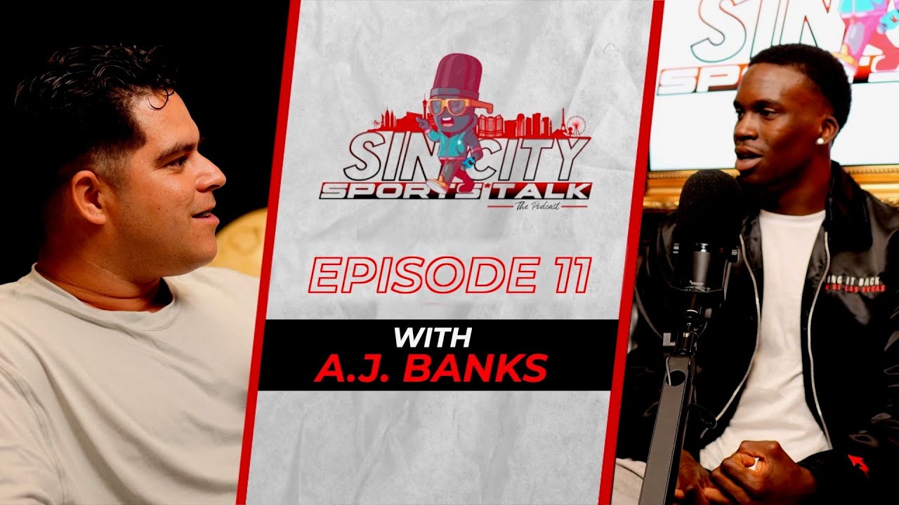 Sin City Sports Talk Podcast: “A.J. Banks: The Grind Never Stops!”