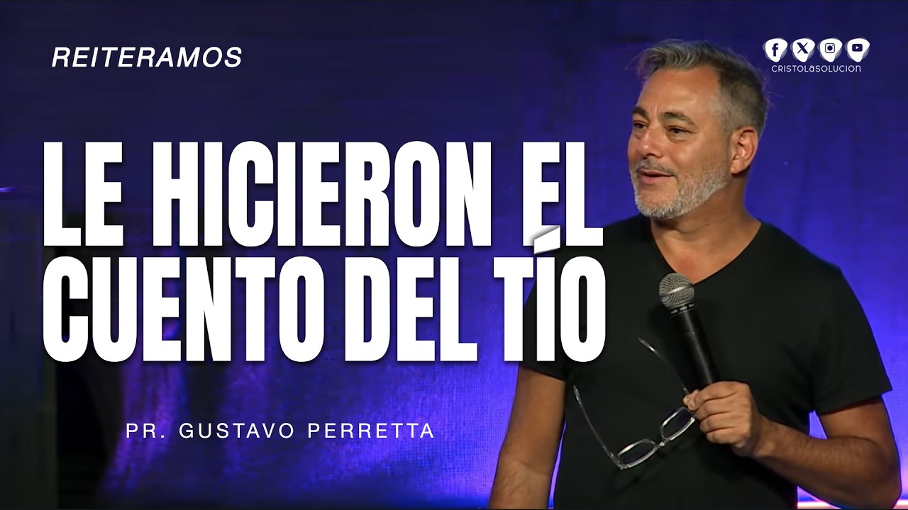 Le hicieron el cuento del tío - Reunión de hombres - Pr. Gustavo Perretta