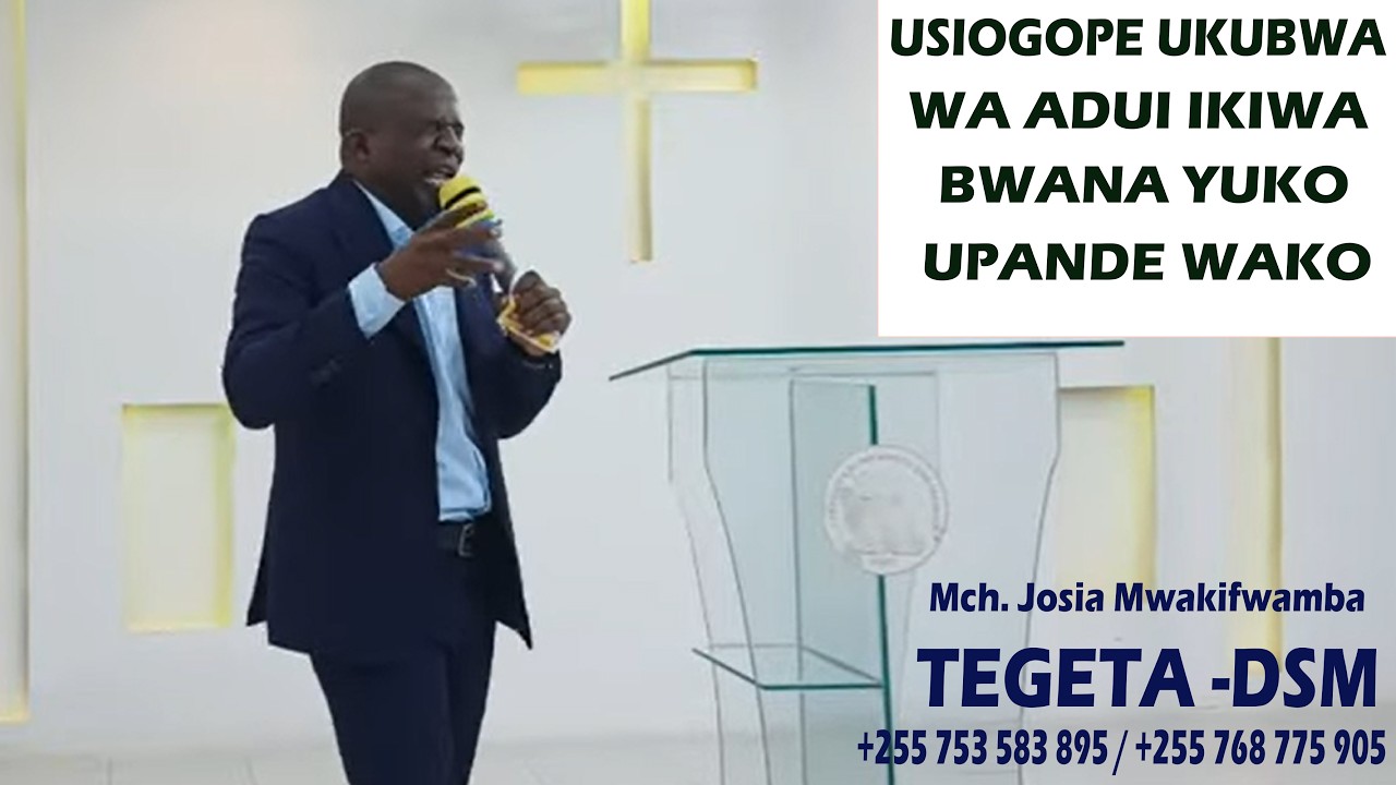 USIOGOPE UKUBWA WA ADUI IKIWA BWANA YUKO UPANDE WAKO | JUMAPILI 15 FEB 2026 | MCH.JOSIA MWAKIFWAMBA