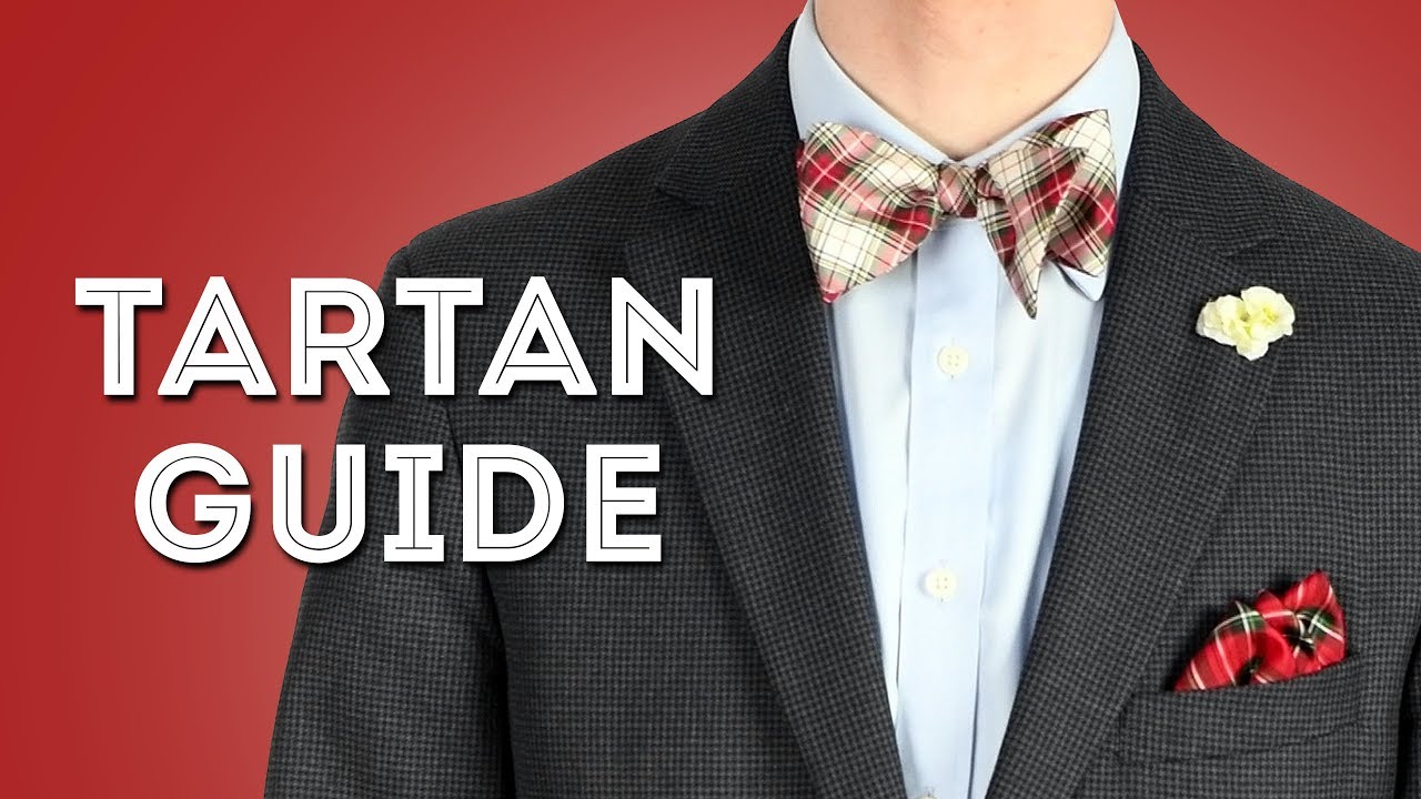 Tartan Guide - Tartans, Plaid, and Checks in Menswear