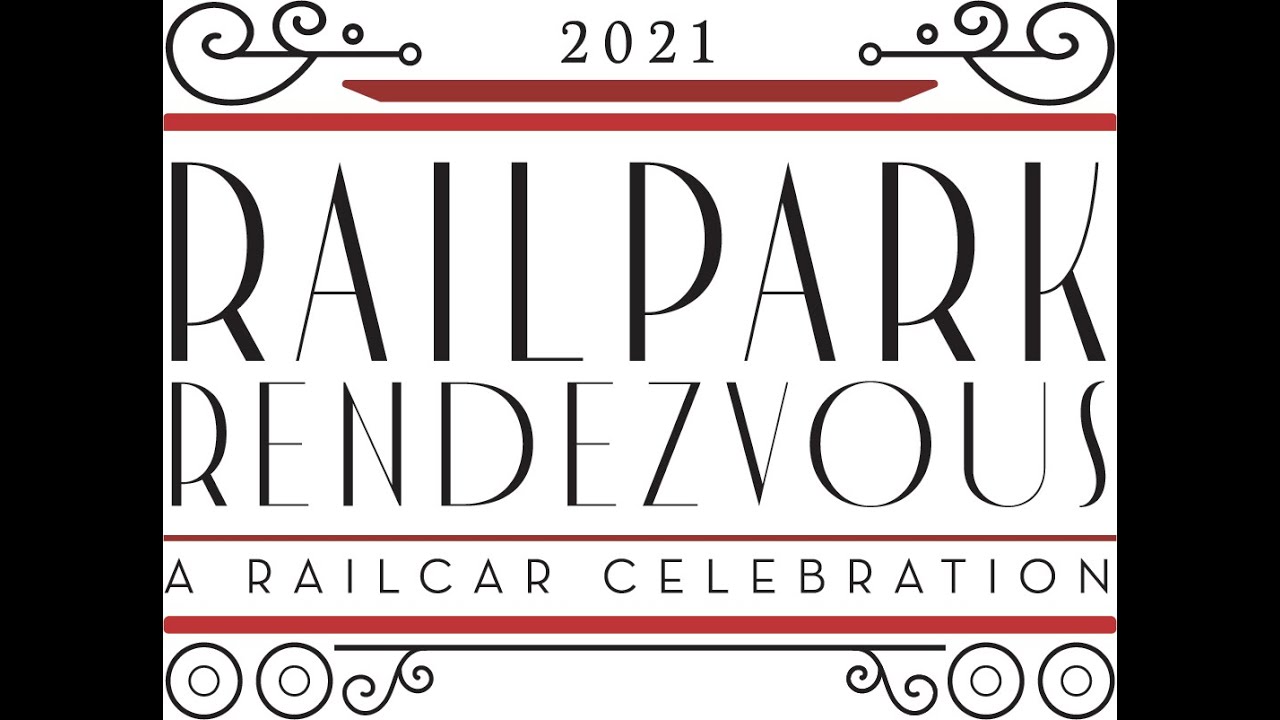 Railpark Rendezvous 2021 Recap Final