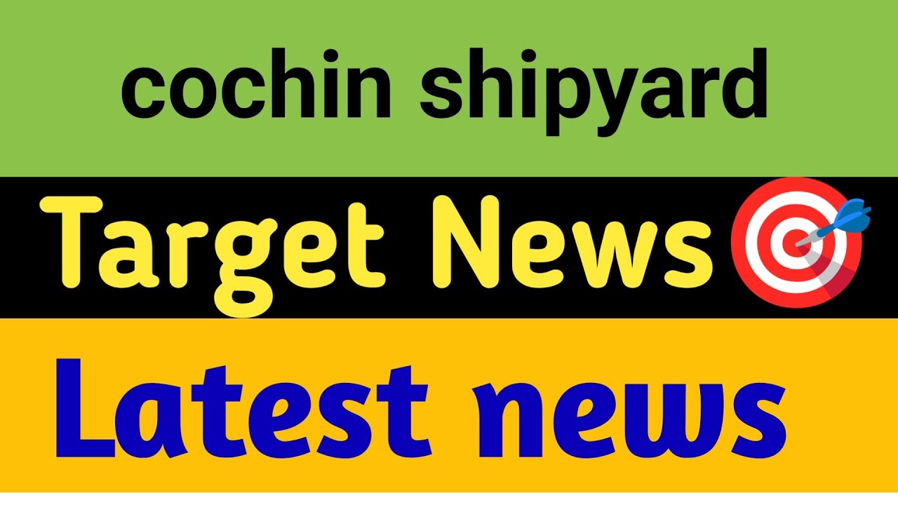  cochin shipyard Share 😱 cochin shipyard Share Latest news 
