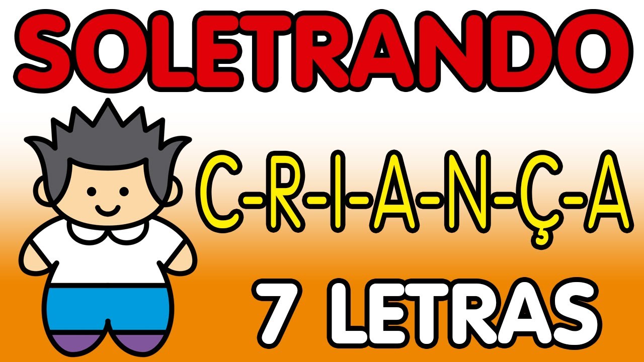 SOLETRANDO 7 LETRAS - CRIANÇAS INTELIGENTES - AEIOU - A E I O U