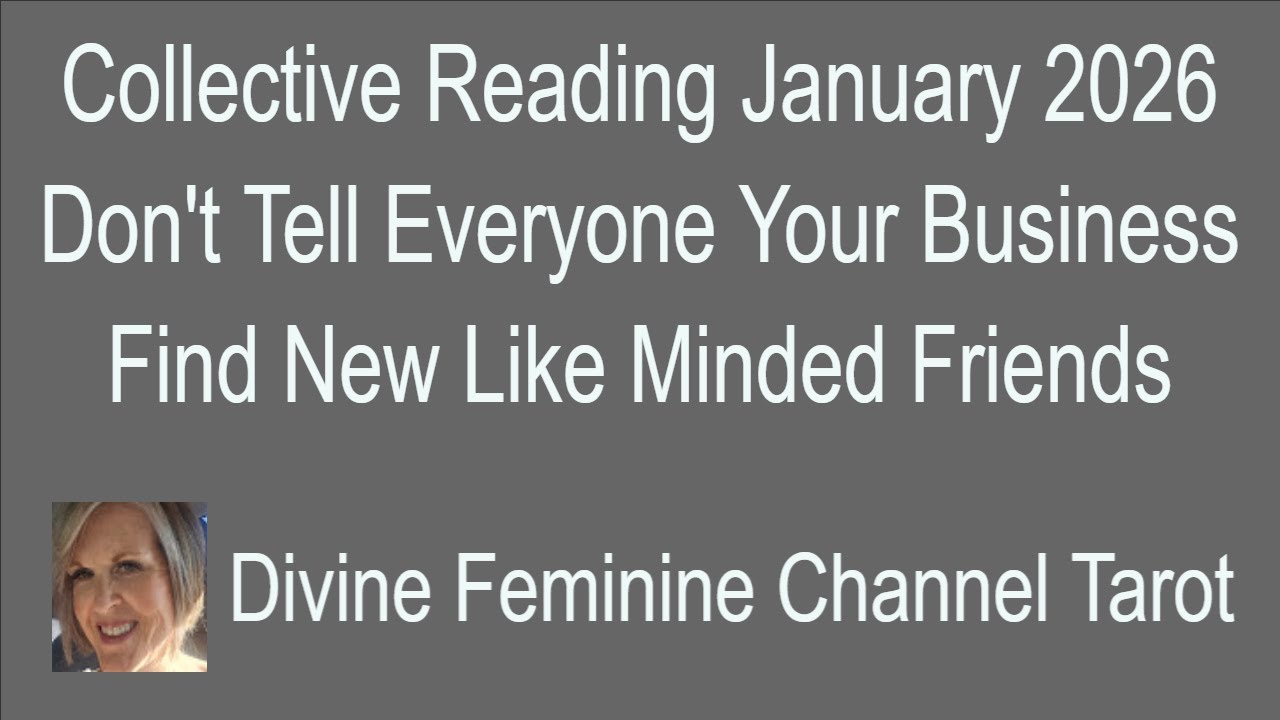 Collective Reading*Don't Tell Everyone Your Business-New Friends*#tarot #divinefemininechanneltarot