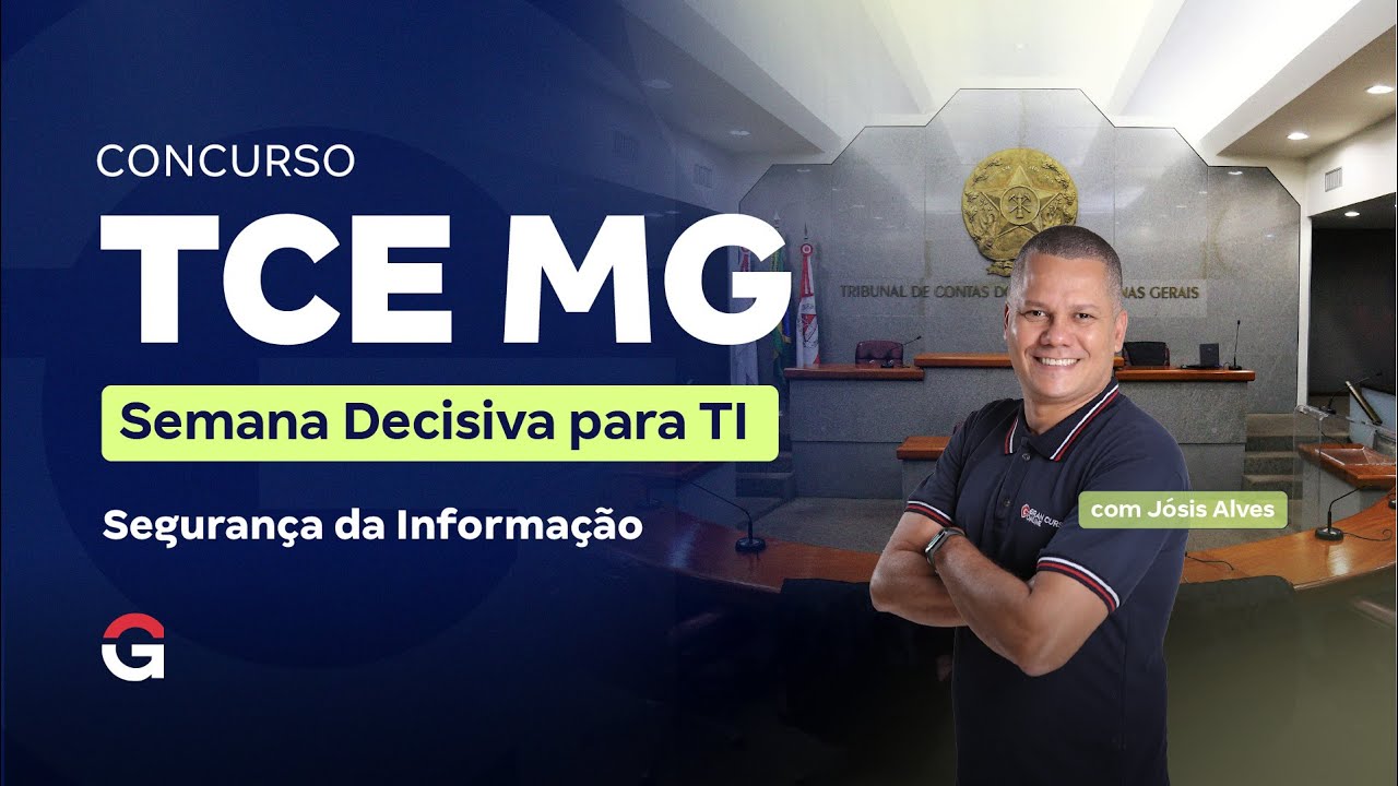 Concurso TCE MG | Semana Decisiva para TI (Segurança da Informação)