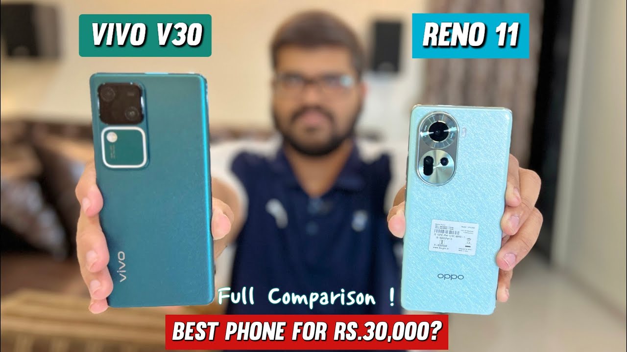 Vivo V30 Vs Oppo Reno 11 Full Comparison 🔥 | *KAUNSA BETTER HAIN* ?
