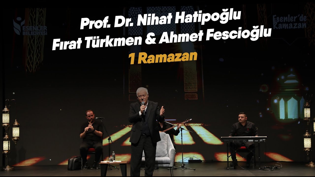 Prof. Dr. Nihat Hatipoğlu | Fırat Türkmen & Ahmet Fescioğlu | Esenler Ramazan 2025