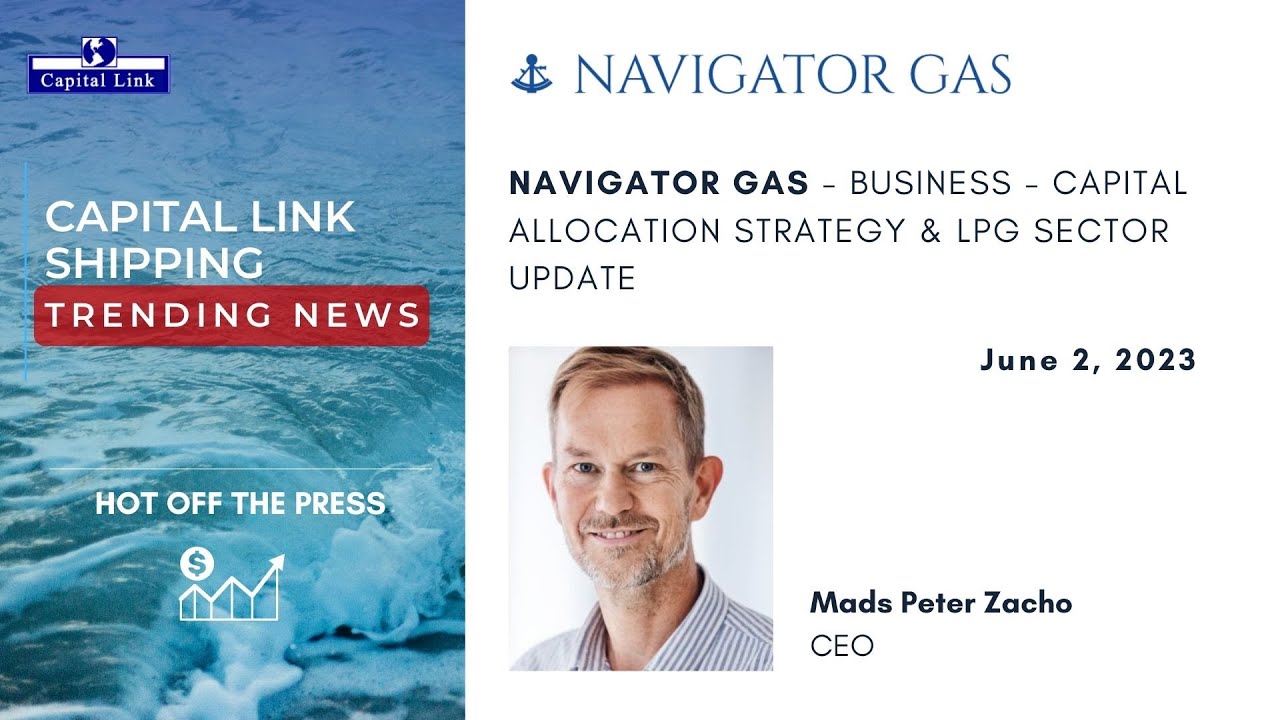Navigator Gas - Business - Capital Allocation Strategy & LPG Sector Update - June 2, 2023