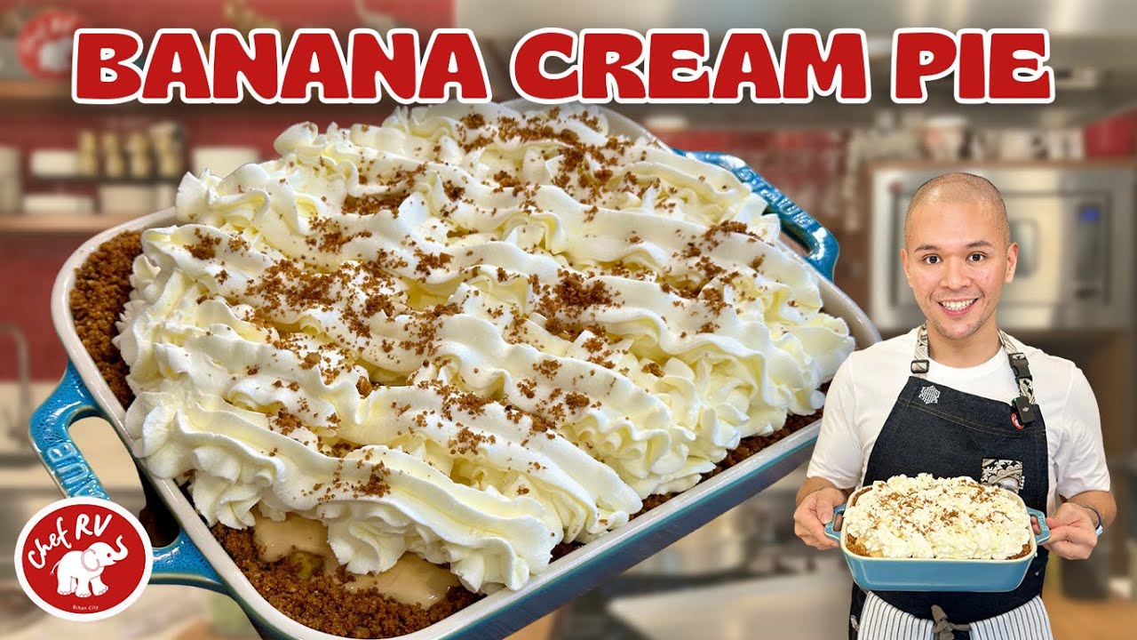 CHEF RV’s BANANA CREAM PIE! ANOTHER BONGGANG NO-BAKE DESSERT!