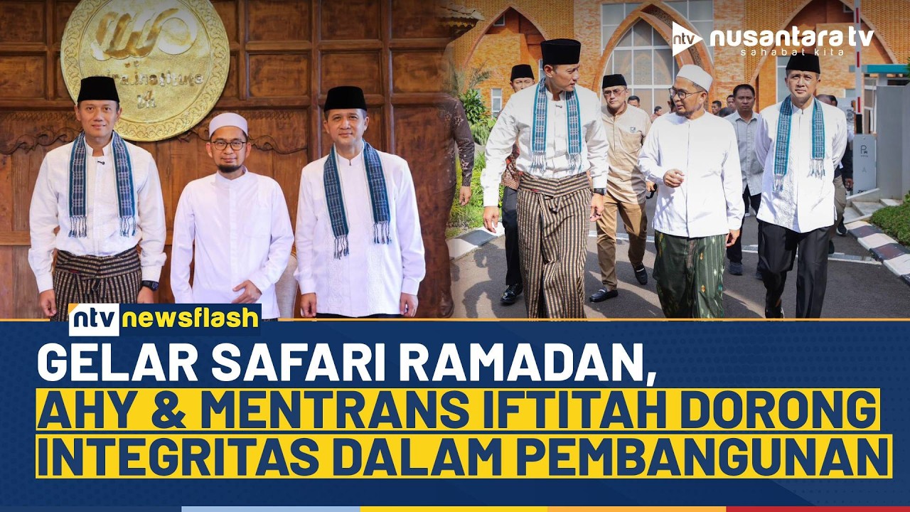 Sinergi Pemerintah & Ulama, Menko AHY & Mentrans Iftitah Gelar Safari Ramadan ke Pesantren | NTV