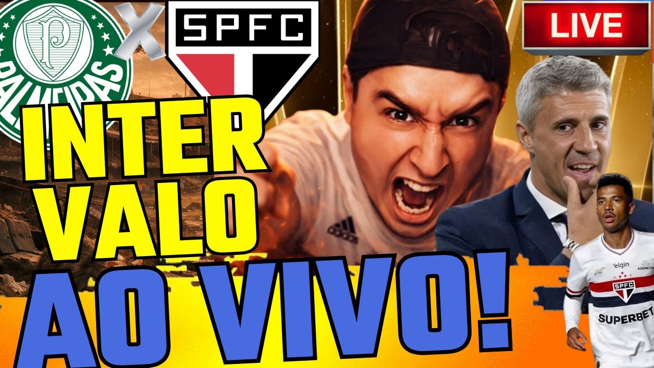 LIVE DE INTERVALO: PALMEIRAS 1X0 SÃO PAULO
