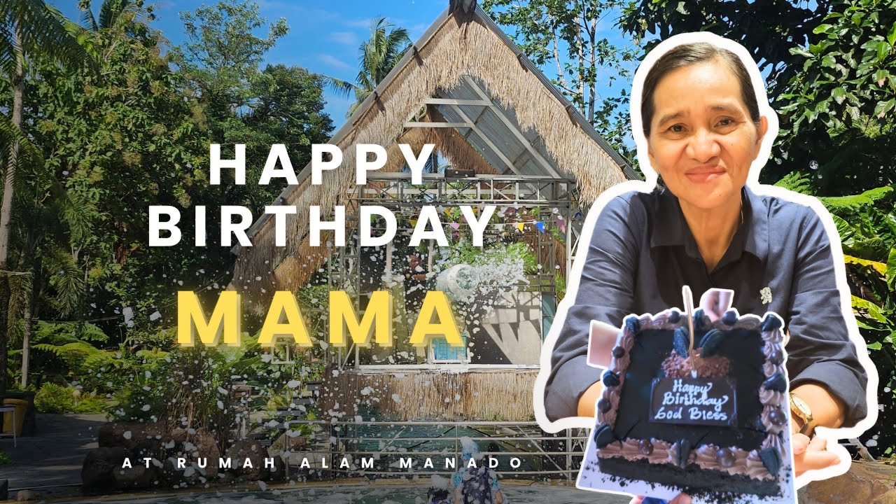 CELEBRATING MAMA'S BIRTHDAY AT RUMAH ALAM MANADO