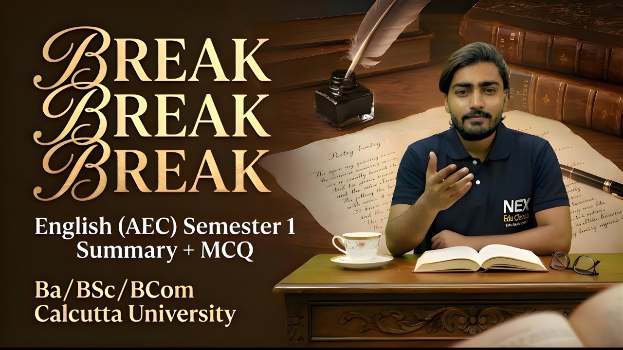 Break Break Break | English (AEC) Semester 1 Summary + MCQ | Ba/BSc/BCom Calcutta University