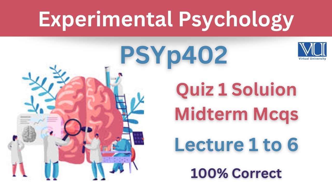 PSYp402 Quiz 1 Solution_Lecture 1 to 6_100% Correct_Psyp402 Midterm Mcqs_Psy402 quiz 1 mcqs_Psyp402