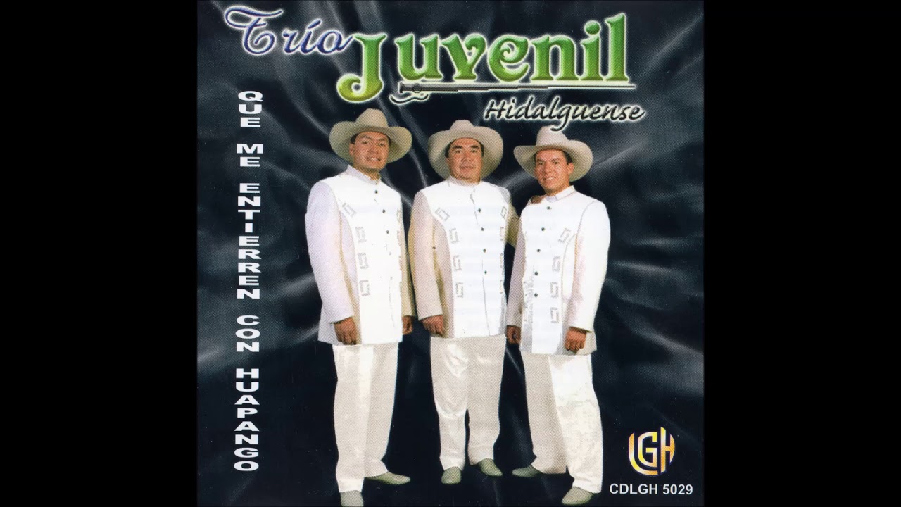 Trio Juvenil Hidalguense - Que Me Entierren Con Huapango (Disco Completo)