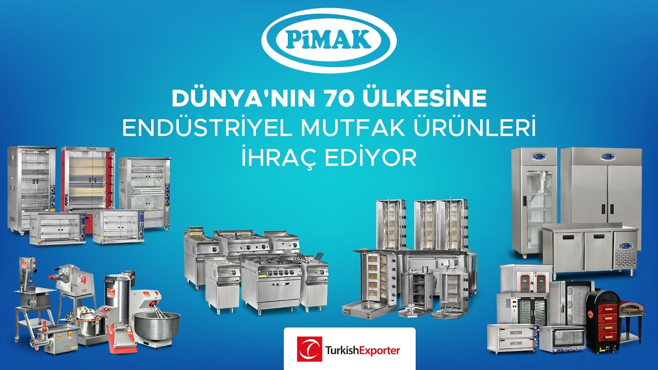 Dünya'nın 70 ülkesine endüstriyel mutfak ürünleri ihraç ediyor. (Pimak Profesyonel Mutfak)