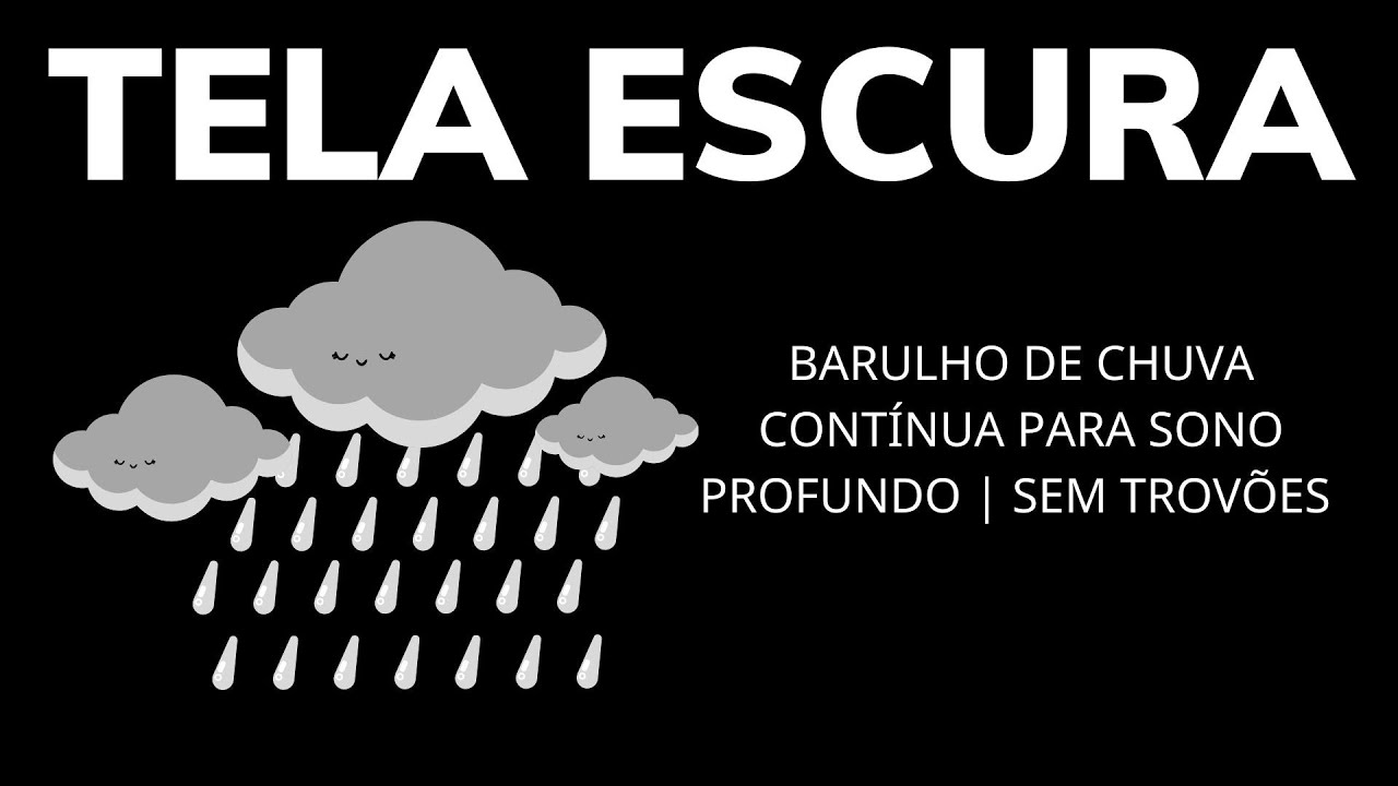 Barulho de Chuva Cont&iacute;nua para Sono Profundo | Sem Trov&otilde;es |  Tela Escura | 11 Horas