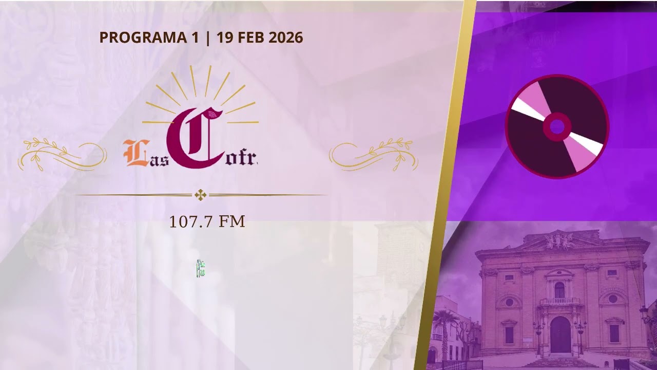 LAS COFRADIAS | Programa 1 | 19 Febrero 2026