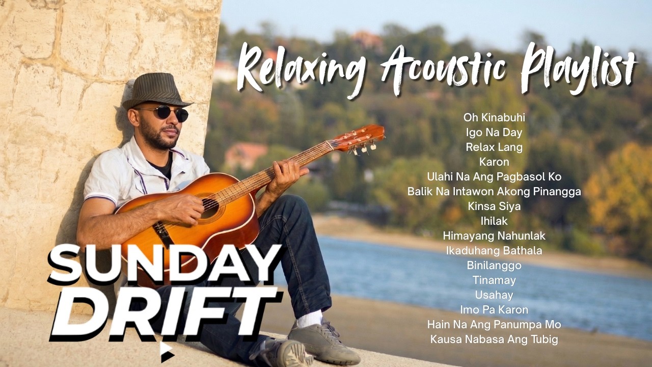 1 Hour Bisaya Acoustic Songs &ndash; Relaxing Visayan Playlist | Sunday Drift