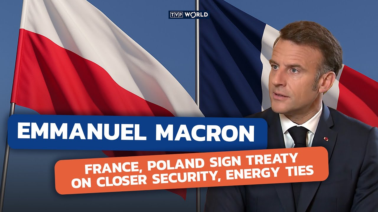 France, Poland pledge mutual defense in new cooperation treaty | Emmanuel Macron