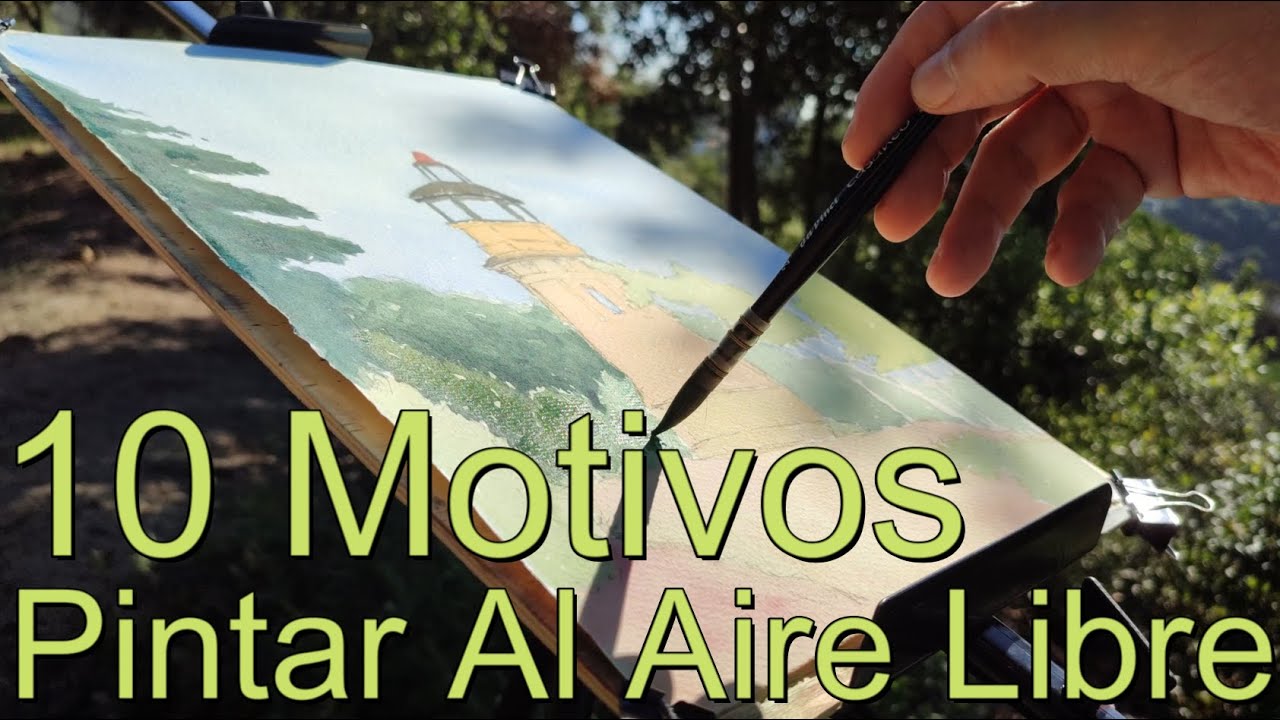 🏞🎨 Los 10 Motivos para a Pintar al Aire Libre 🎨 🏞