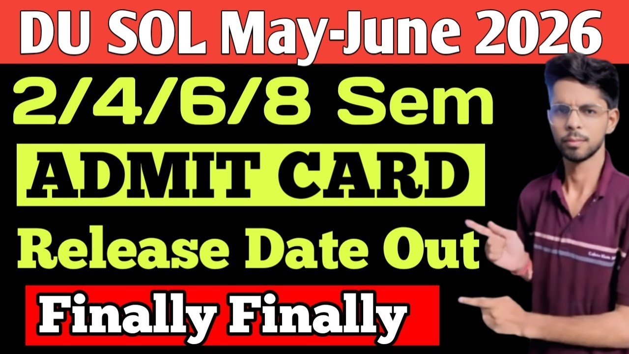 DU SOL Admit Card 2026 Released? 🔥 2nd/4th/6th/8th Semester May June Exam