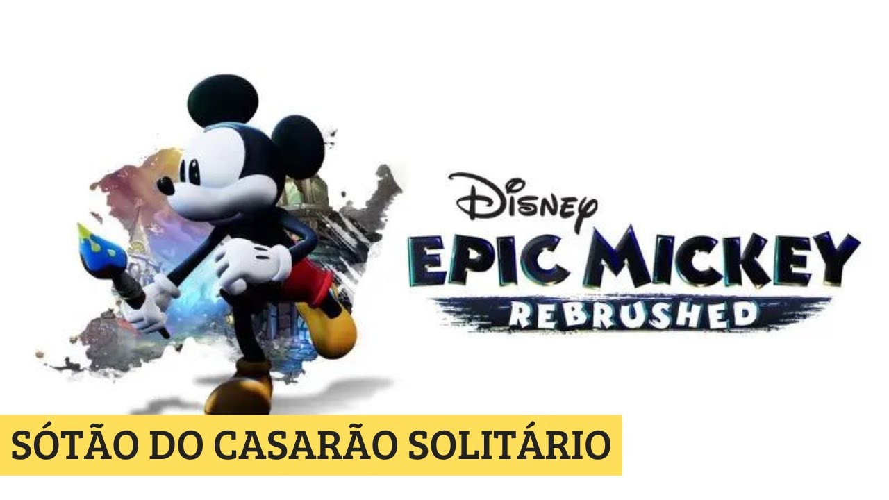 #9 - Disney Epic Mickey: Rebrushed - Sótão do Casarão Solitário