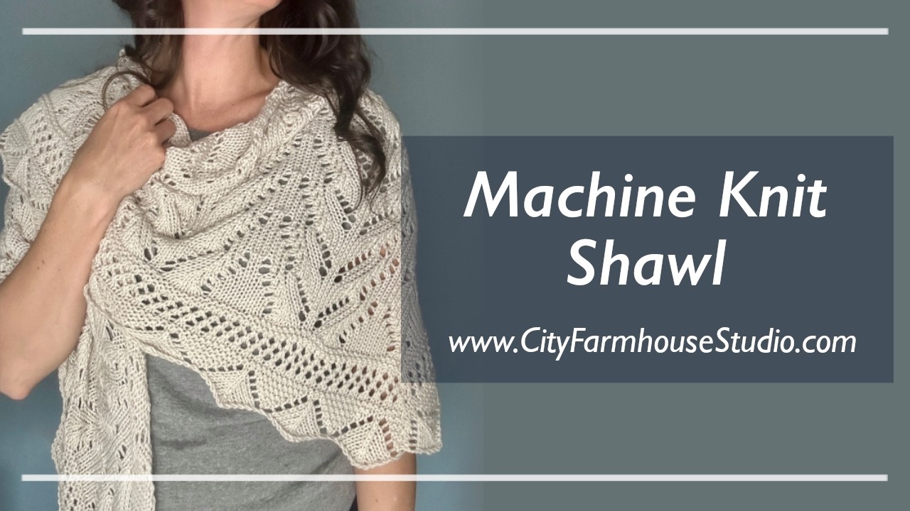 Machine Knit Wingspan Shawl Tutorial | Single Flat Bed | Mid-Gauge Machine | LK150