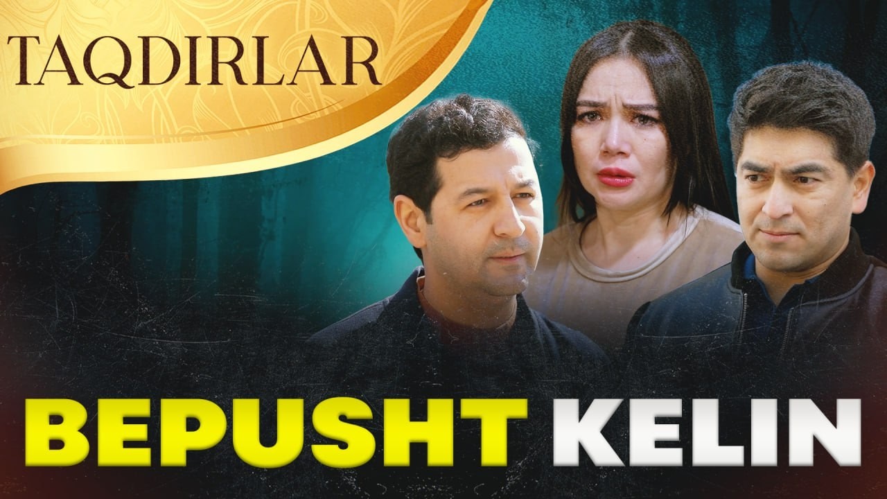 TAQDIRLAR - BEPUSHT KELIN