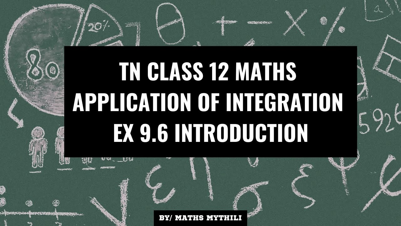 TN CLASS 12 MATHS APPLICATION OF INTEGRATION EX 9.6 INTRODUCTION