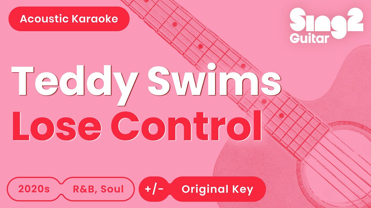 Lose Control - Teddy Swims (Karaoke Acoustic)