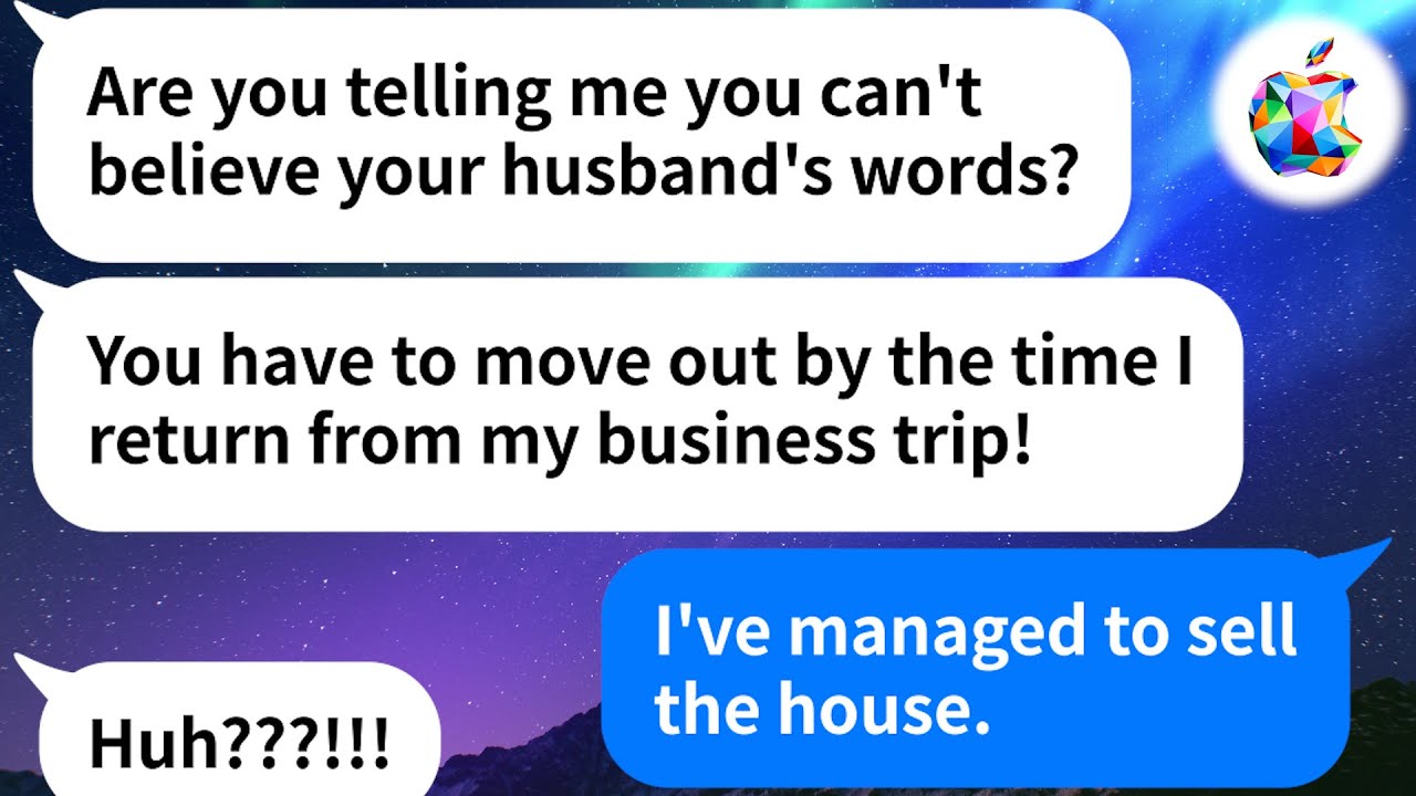 【Apple】My domineering husband says he's kicking me out of the house. So I left... and sold MY house!