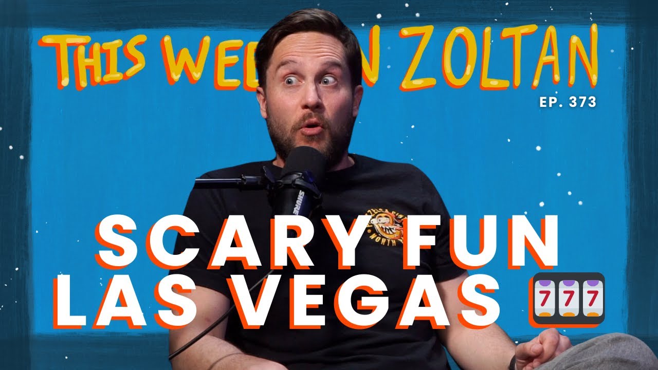 Scary Fun Las Vegas | This Week In Zoltan Ep. 373