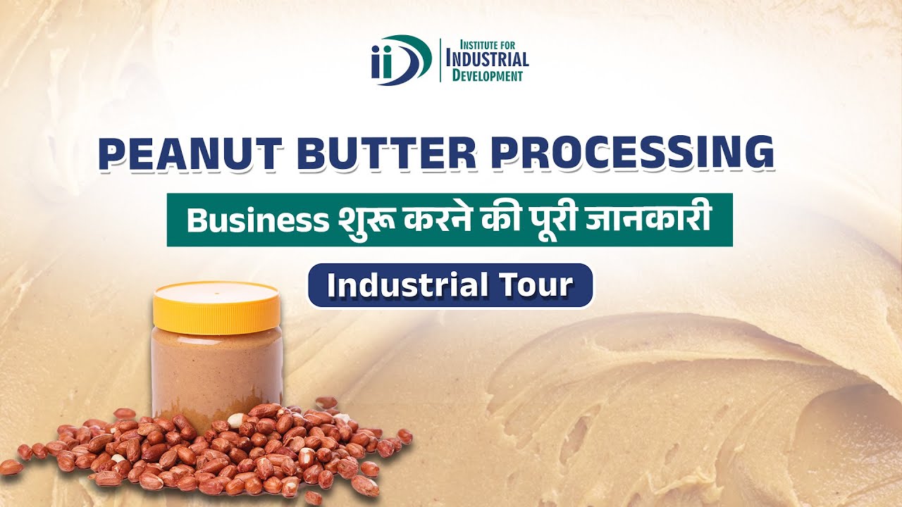 शुरू करे पीनट बटर बनाने का व्यवसाय || Start Peanut Butter Processing Business