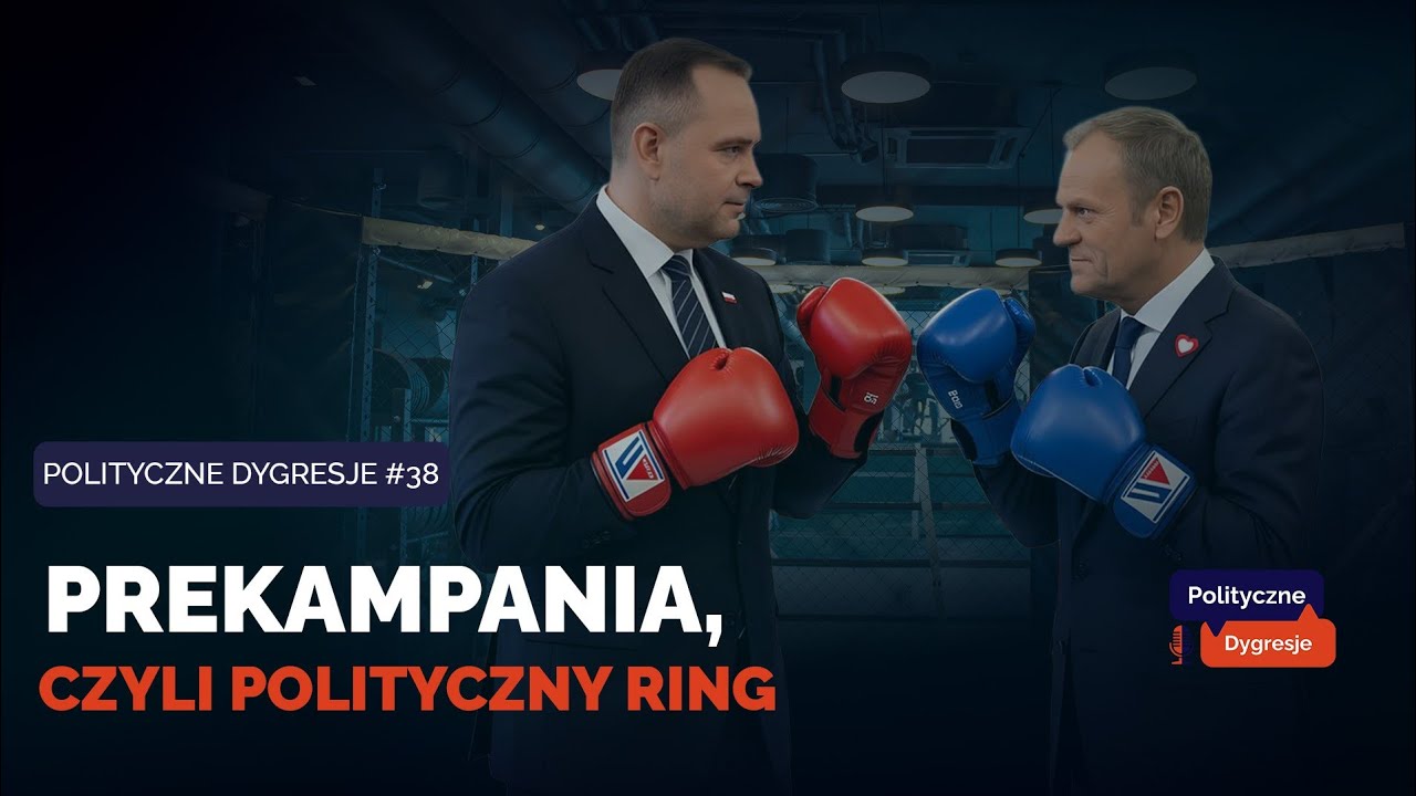 Polityczne Dygresje #38 - Prekampania, czyli polityczny ring