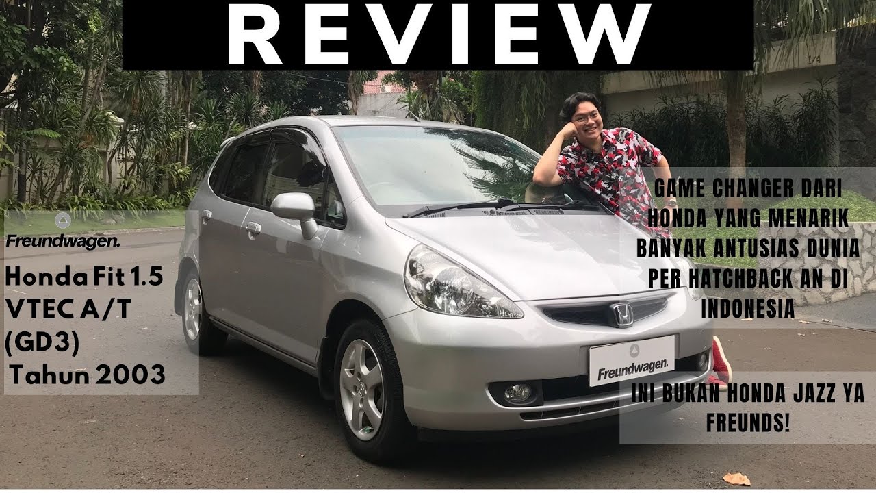 Freundwagen's Honda Fit 1.5 VTEC A/T (GD3) RARE 2003 Review (Indonesia)
