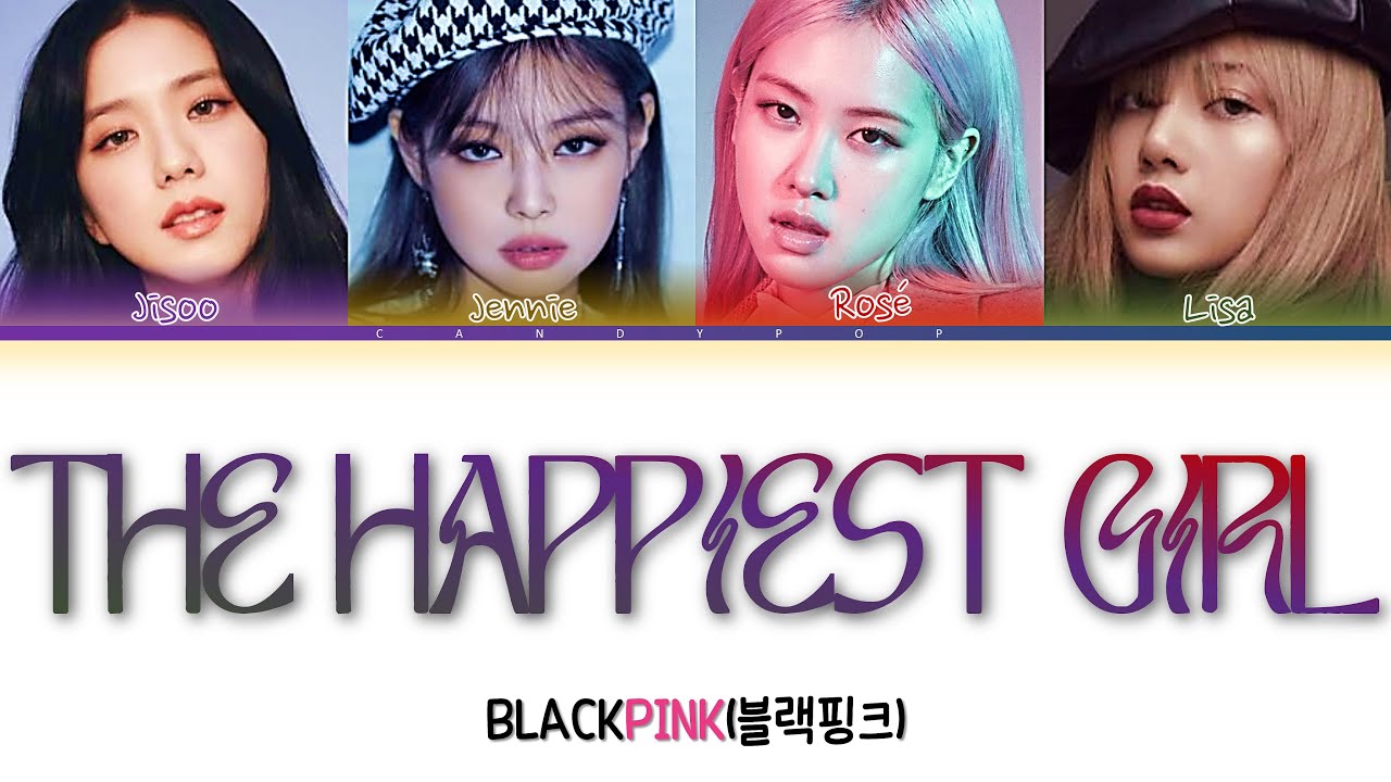 BLACKPINK 'The Happiest Girl' Lyrics (블랙핑크 The Happiest Girl 가사) (Color Coded Lyrics)