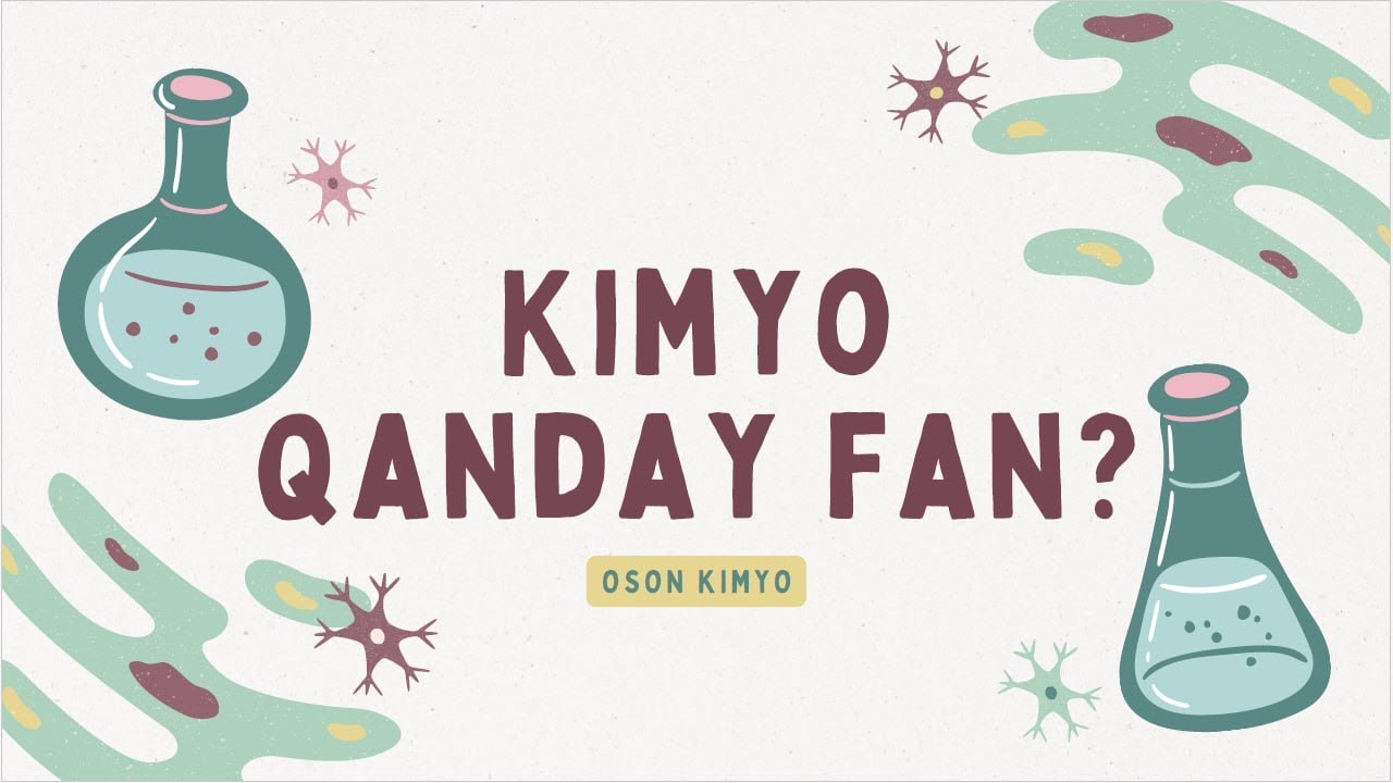 KIMYO QANDAY FAN? / KIMYO FANI NIMANI O'RGANADI? / MODDA VA JISIMNING FARQI