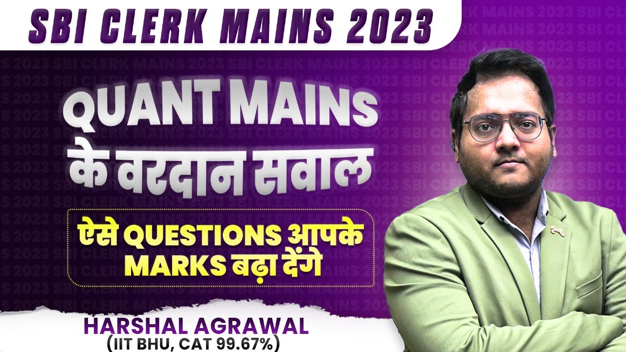 🔥🔥🔥SBI CLERK Mains Quant 2023 | Logical DI, Algebra | SBI CLERK Mains Arithmetic | Harshal Sir
