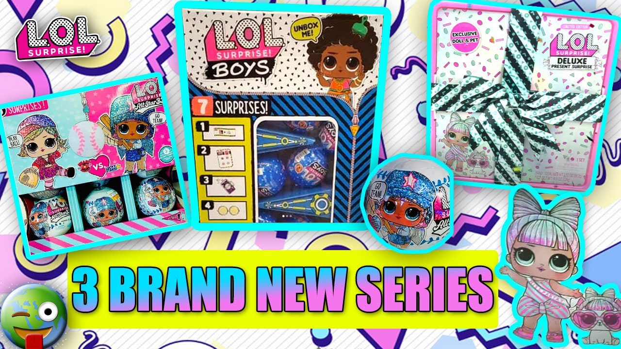 LOL SURPRISE 3 BRAND NEW SERIES, BOYS, ALL-STAR B.B.'s, & DELUXE PRESENT SURPRISE
