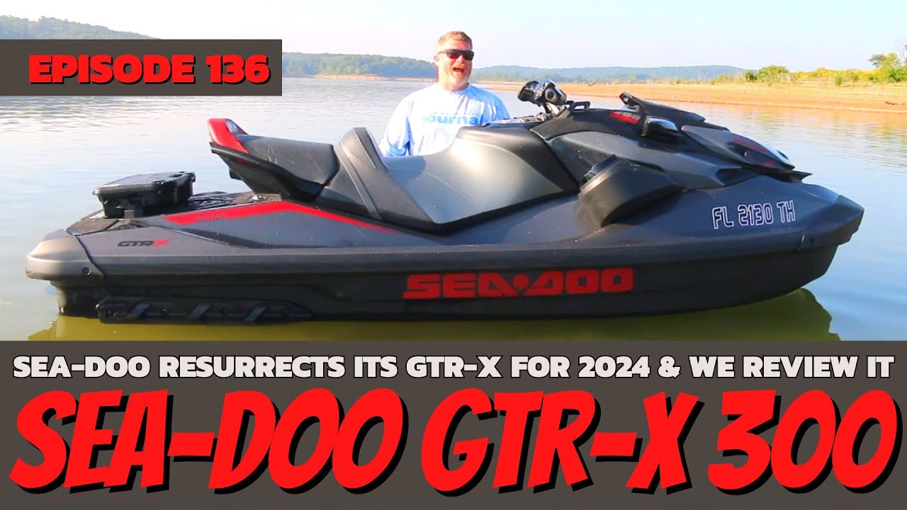 ПЕРВЫЙ ВЗГЛЯД! Суперподробный обзор Sea-Doo GTR-X 300 2024 года: The Watercraft Journal, выпуск 136