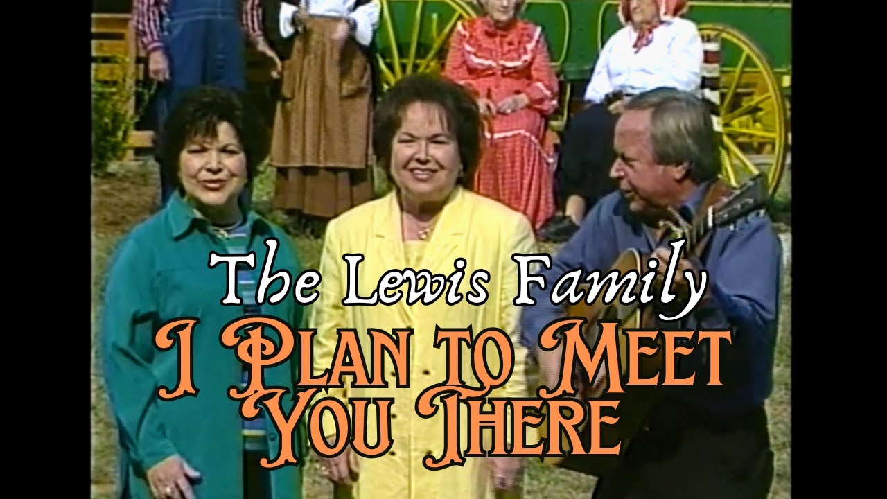 I Plan to Meet You There — The Lewis Family ft. Little Roy Lewis | Old-Time Bluegrass Gospel Classic