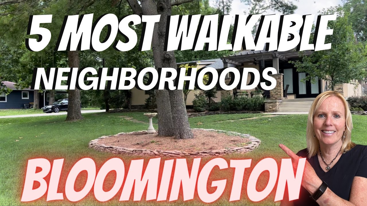 Bloomington Indiana - Tour the Most Walkable Neighborhoods!