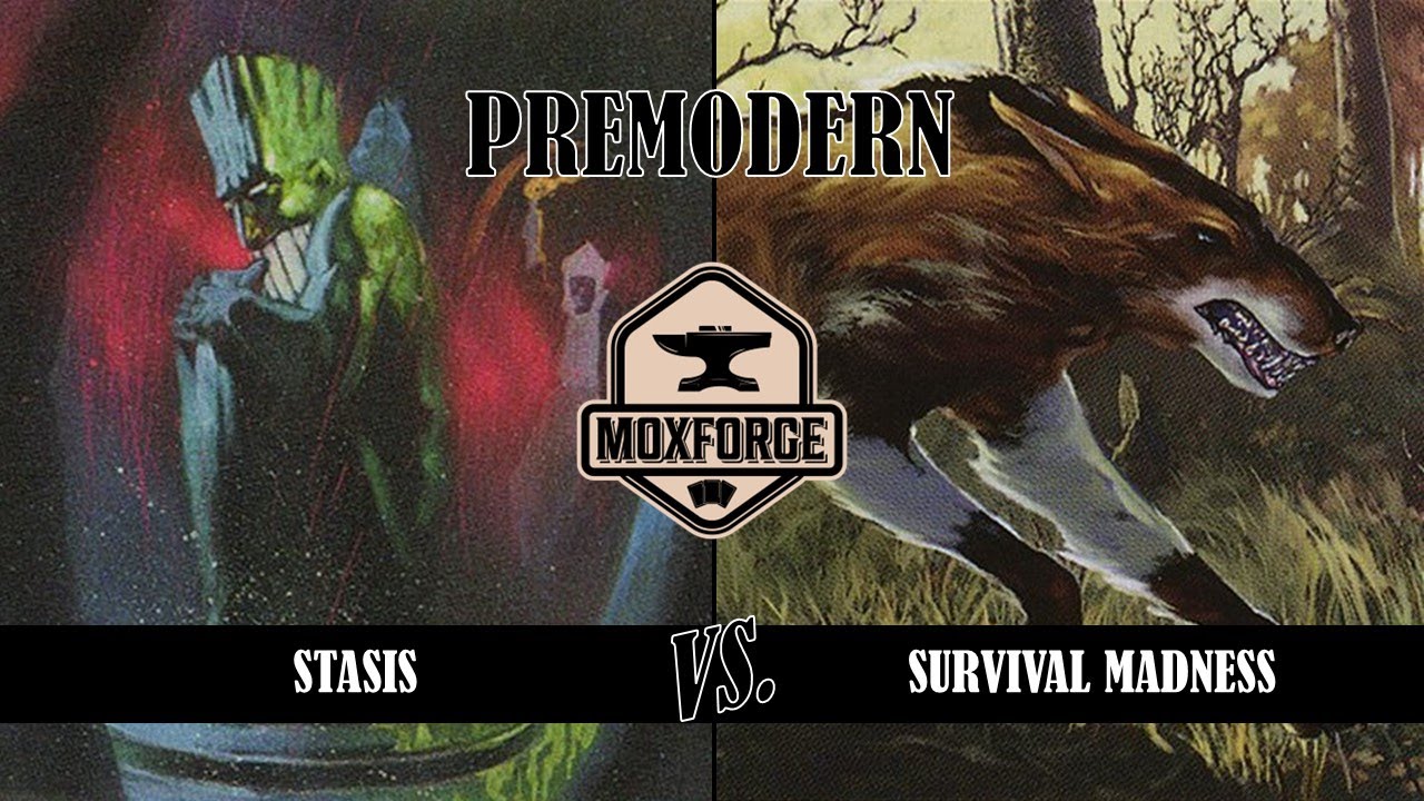 🔇 Premodern: Stasis vs. Survival Madness