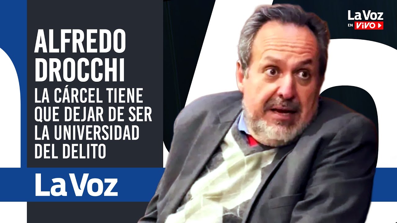 ALFREDO DROCCHI: La CÁRCEL tiene que dejar de ser la UNIVERSIDAD DEL DELITO
