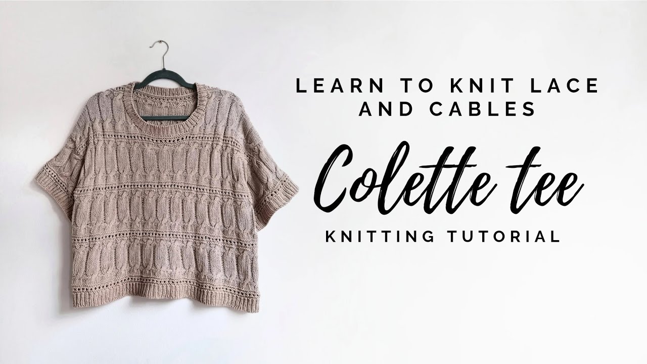 How to knit the Colette tee: Lace and cable knitting tutorial