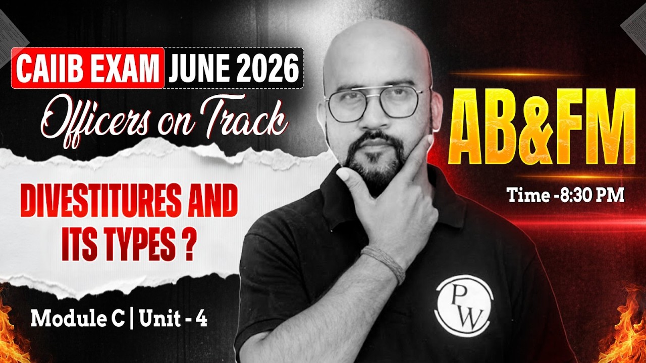 CAIIB June 2026 | CAIIB ABFM Module C | Divestitures and Its Types | by Bhaskar Sir