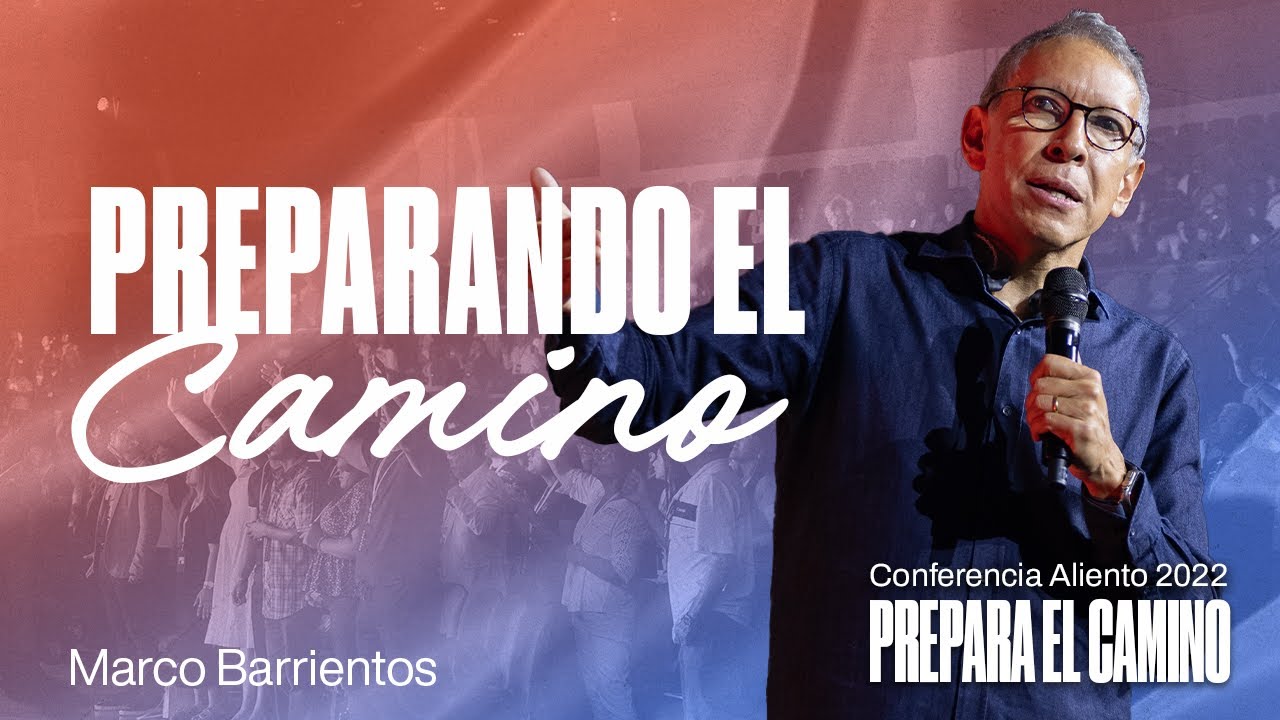 Preparando El Camino | Marco Barrientos | Conferencia Aliento